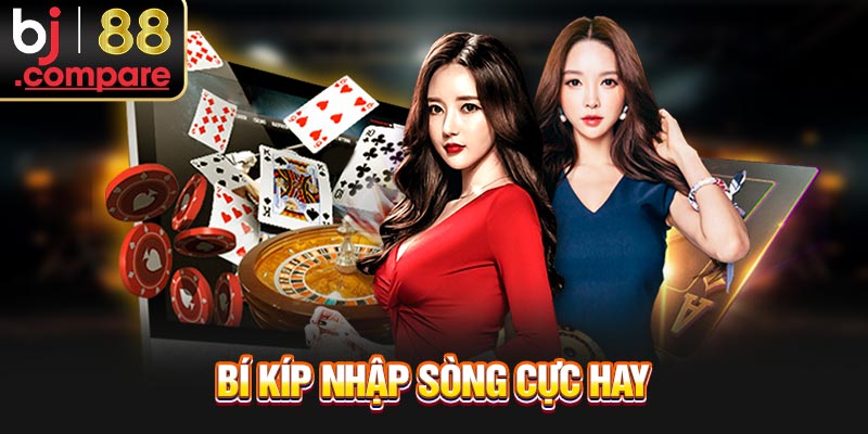 Bí kíp nhập sòng cực hay