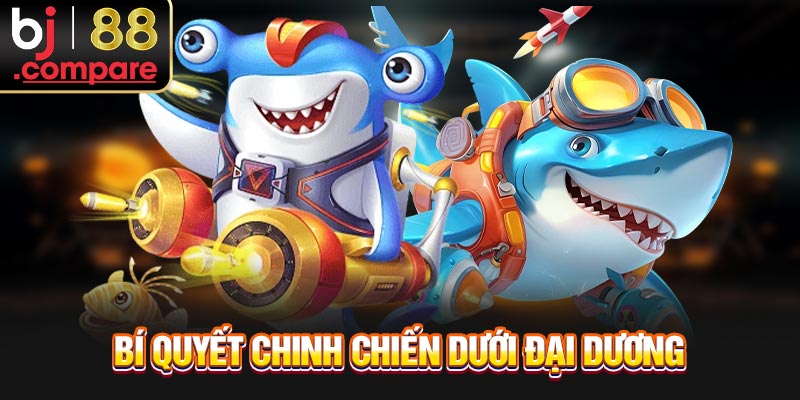 Bí quyết chinh chiến dưới đại dương