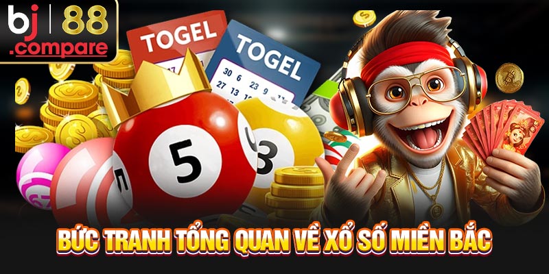 Bức tranh tổng quan về xổ số miền Bắc