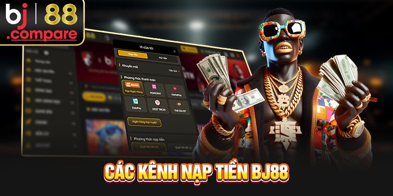 Các kênh nạp tiền BJ88