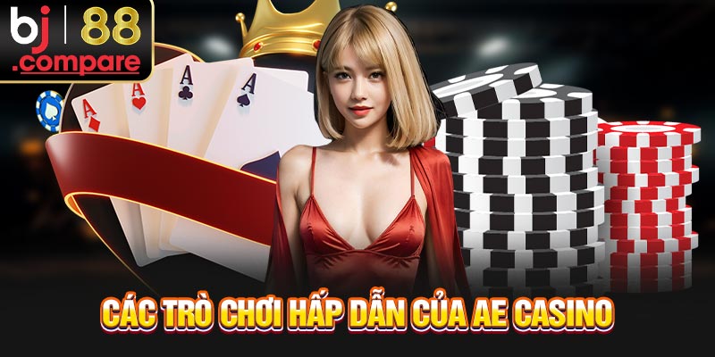 Các trò chơi hấp dẫn của AE Casino