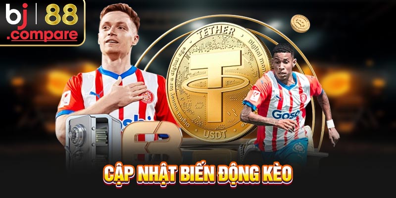 Cập nhật biến động kèo