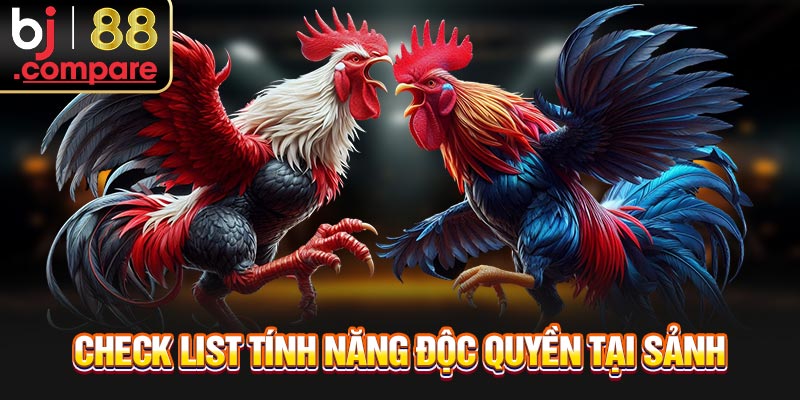 Check list tính năng độc quyền tại sảnh