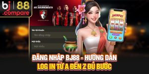 Đăng nhập BJ88 - Hướng Dẫn Log In Từ A Đến Z Đủ Bước