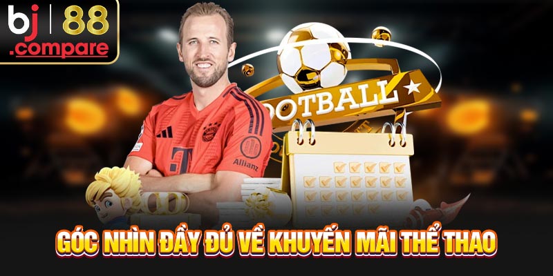 Góc nhìn đầy đủ về khuyến mãi thể thao