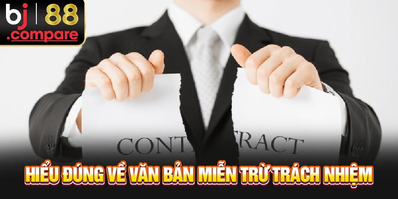 Hiểu đúng về văn bản miễn trừ trách nhiệm
