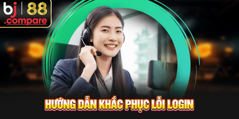 Hướng dẫn khắc phục lỗi login