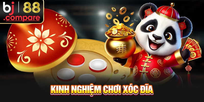 Kinh nghiệm chơi xóc đĩa