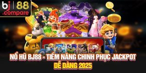 Nổ Hũ BJ88 - Tiềm Năng Chinh Phục Jackpot Dễ Dàng 2025