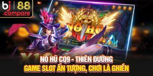 Nỗ Hũ CQ9 - Thiên Đường Game Slot Ấn Tượng, Chơi Là Ghiền
