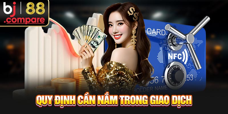 Quy định cần nắm trong giao dịch