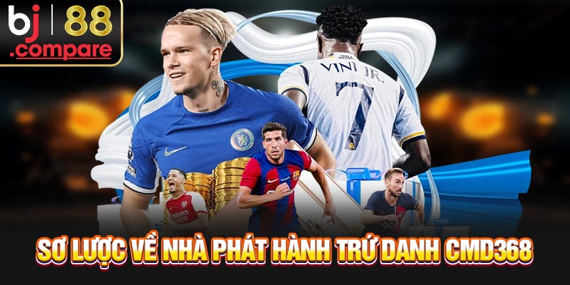 Sơ lược về nhà phát hành trứ danh CMD368