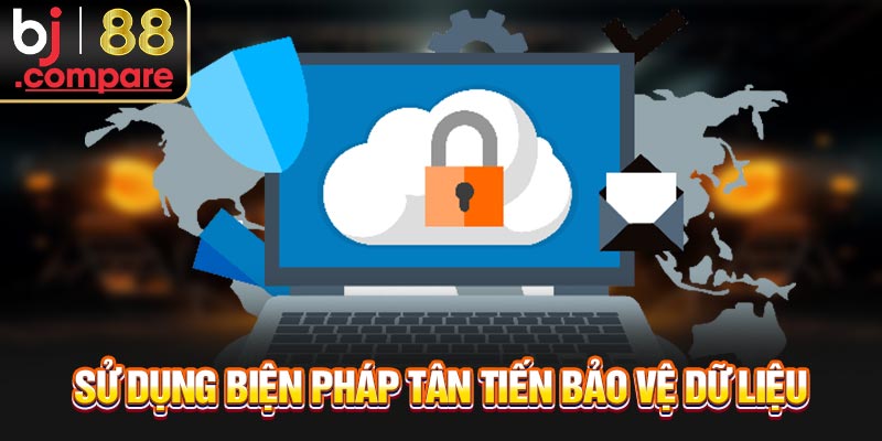 Sử dụng biện pháp tân tiến bảo vệ dữ liệu