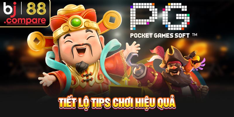 Tiết lộ tips chơi hiệu quả