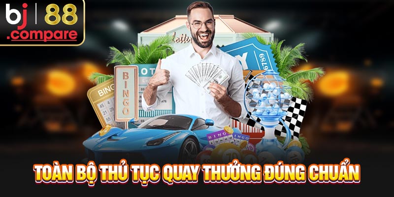 Toàn bộ thủ tục quay thưởng đúng chuẩn