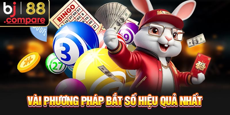 Vài phương pháp bắt số hiệu quả nhất